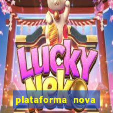 plataforma nova lançada hoje de 10 reais